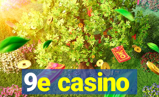 9e casino